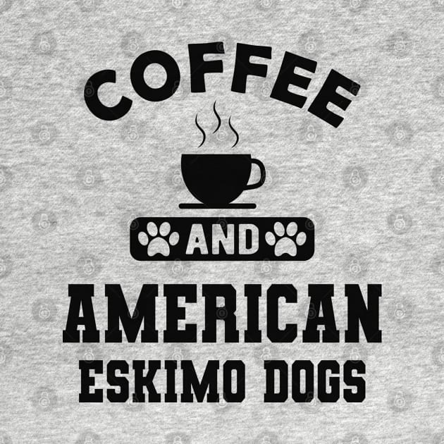 American Eskimo dog - Coffee and american eskimo dogs by KC Happy Shop